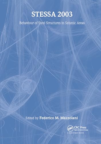 9789058095770: STESSA 2003 - Behaviour of Steel Structures in Seismic Areas: Proceedings of the 4th International Specialty Conference, Naples, Italy, 9-12 June 2003