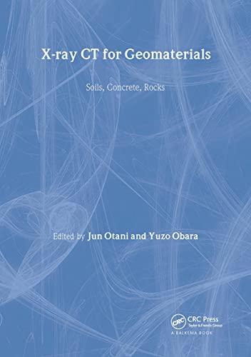 9789058096661: Xray CT for Geomaterials: Soils, Concrete, Rocks International Workshop on Xray CT for Geomaterials, Kumamoto, Japan