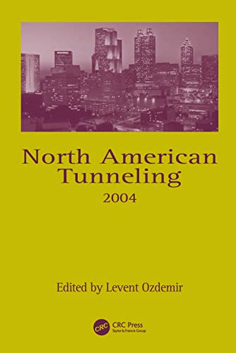 9789058096692: North American Tunneling 2004: Proceedings of the North American Tunneling Conference 2004, 17-22 April 2004, Atlanta, Georgia, USA