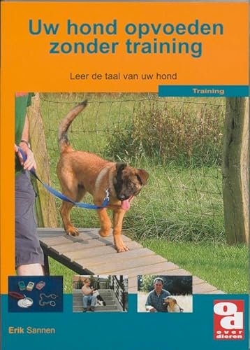 Stock image for Uw hond opvoeden zonder training: leer de taal van uw hond (Over Dieren) for sale by WorldofBooks