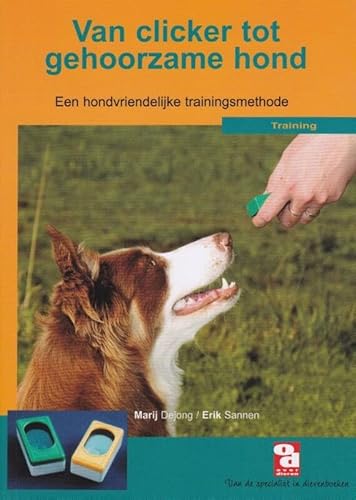 Stock image for Van clicker tot gehoorzame hond (Over dieren, Band 143) for sale by medimops