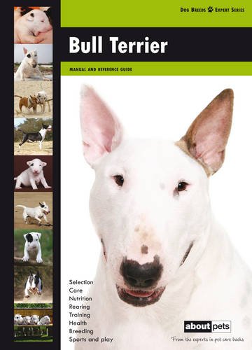 Imagen de archivo de Bull Terrier: Dog Breed Expert Series a la venta por WorldofBooks