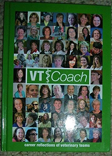 Imagen de archivo de VT Coach: Career Reflections of Veterinary Teams a la venta por HPB-Red