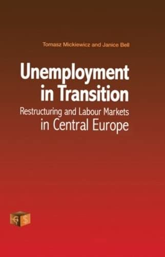 Stock image for Unemployment in Transition: Restructuring and Labour Markets in Central Europe (Economies in Transition to the Market) for sale by Chiron Media