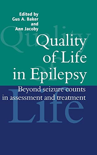 Quality of Life in Epilepsy: Beyond Seizure Counts in Assessment and Treatment
