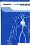 Stock image for Cardiology and Cardiac Catheterisation: The Essential Guide for sale by HPB-Red