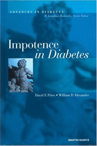 Impotence in Diabetes (Advances in Diabetes) (9789058232076) by Alexander, William; Price, David E