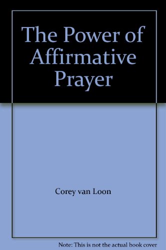 The Power of Affirmative Prayer