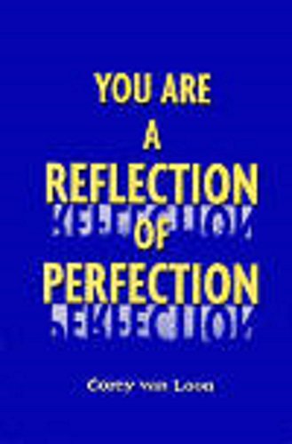 You Are a Reflection of Perfection