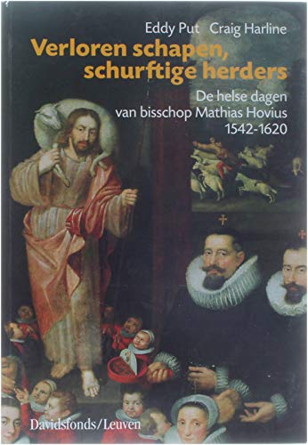 9789058261557: Verloren schapen, schurftige herders: de helse dagen van bisschop Mathias Hovius (1542-1620)