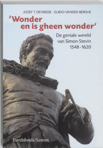 Imagen de archivo de Wonder en is gheen wonder. De geniale wereld van Simon Stevin 1548-1620. a la venta por Frans Melk Antiquariaat