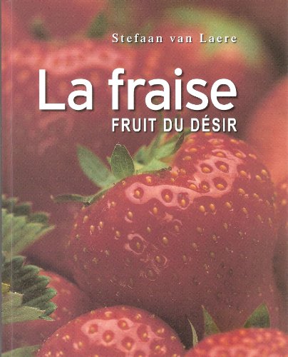 Beispielbild fr La fraise : fruit du dsir zum Verkauf von medimops