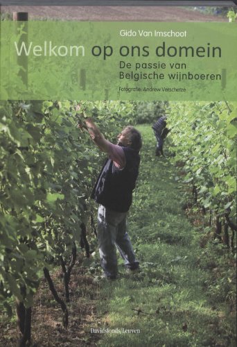 Stock image for Welkom op ons domein: de passie van Belgische wijnboeren for sale by Ammareal