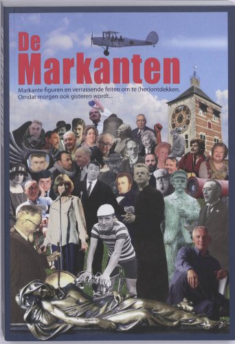 Stock image for Markanten, De: Markante figuren en verrassende feiten om te (her)ontdekken. Omdat morgen ook gisteren wordt. for sale by medimops