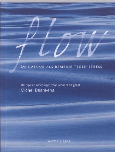 Imagen de archivo de Flow: De natuur als remedie tegen stress a la venta por medimops