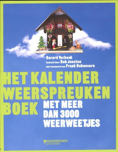 Stock image for Het kalenderweerspreukenboek: met meer dan 3000 weerweetjes for sale by medimops