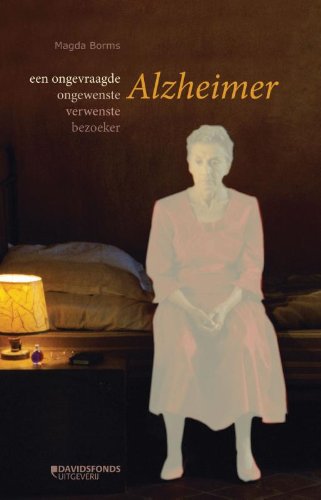 Beispielbild fr Alzheimer -een ongevraagde ongewenste verwenste bezoeker zum Verkauf von Untje.com