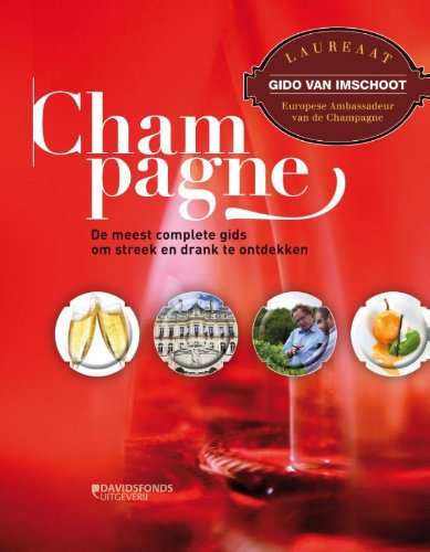 Stock image for Champagne: de meest complete gids om streek en wijn te ontdekken for sale by Revaluation Books