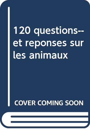 Stock image for 120 questions-- et rponses sur les animaux for sale by Ammareal