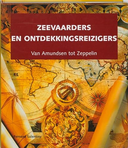 Zeevaarders en ontdekkingsreizigers van Amundsen tot Zeppelin. Herzien door Werner Waldmann.