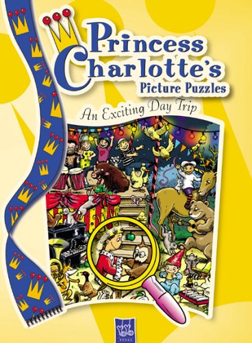 Stock image for An Exciting Day Trip : Princess Charlotte's Picture Puzzles for sale by Better World Books