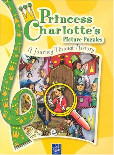 Stock image for Princess Charlotte: A Journey Through History (Princess Charlotte's Picture Puzzles) for sale by SecondSale