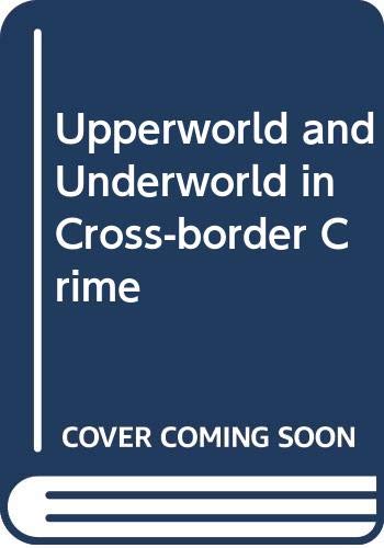 Imagen de archivo de Upperworld and Underworld in Cross-border Crime a la venta por medimops