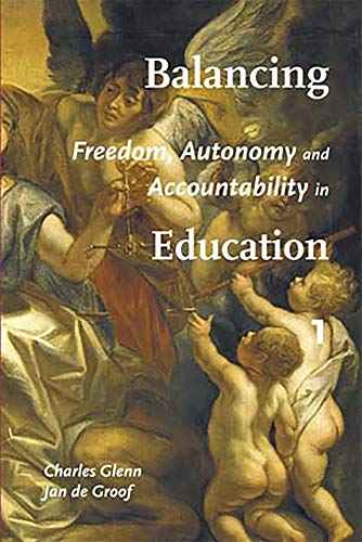 Beispielbild fr Balancing Freedom, Autonomy and Accountability in Education 3 volumes set. Charles L. Glenn and Jan de Groof. Hardcover, Small traces of library ticket below on spine. Libarystamp on title page. x,366;xvi,472;xiv,410pp. zum Verkauf von Antiquariaat Ovidius