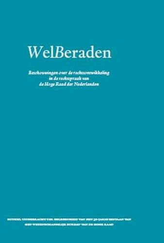 Imagen de archivo de WelBeraden : beschouwingen over de rechtsontwikkeling in de rechtspraak van de Hoge Raad der Nederlanden. a la venta por Kloof Booksellers & Scientia Verlag