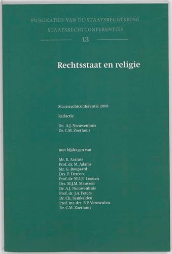Stock image for Rechtsstaat en religie : Staatsrechtconferentie 2008, Universiteit van Amsterdam. for sale by Kloof Booksellers & Scientia Verlag