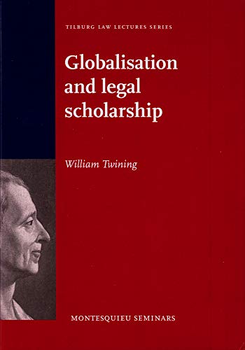 9789058506825: Globalisation and Legal Scholarship: Montesquieu Seminars (Tilburg Law Lectures)