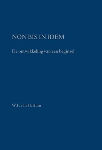 Imagen de archivo de Non bis in idem : de ontwikkeling van een beginsel. a la venta por Kloof Booksellers & Scientia Verlag