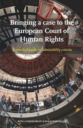 Imagen de archivo de Bringing a case to the European Court of Human Rights : A practical guide on admissibility criteria. a la venta por Kloof Booksellers & Scientia Verlag