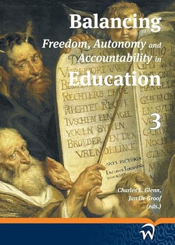 Beispielbild fr Balancing Freedom, Autonomy and Accountability in Education volume 3 zum Verkauf von dsmbooks