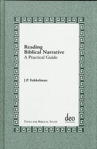Reading Biblical Narrative: A Practical Guide (Tools for Biblical Study) (9789058540010) by Fokkelman, Jan P.