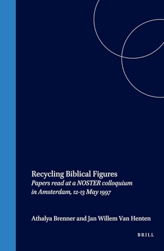 Stock image for Recycling Biblical Figures: Papers Read at a Noster Colloquium in Amsterdam, 12-13 May 1997 [Studies in Theology and Religion (Star), vol. 1] for sale by Windows Booksellers