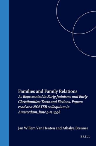Imagen de archivo de Families and Family Relations: As Represented in Early Judaisms and Early Christianities: Texts and Fictions (Studies in Theology and Religion, Volume 2) a la venta por Books From California