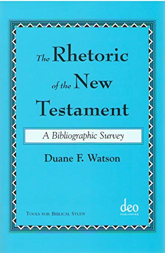 Beispielbild fr The Rhetoric of the New Testament: A Bibliographic Survey zum Verkauf von 3rd St. Books