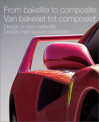 9789058560865: From Bakelite to Composite: Design in New Materials