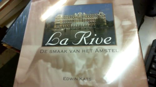 Stock image for La Rive. De smaak van het Amstel. Gesigneerd for sale by Erwin Antiquariaat