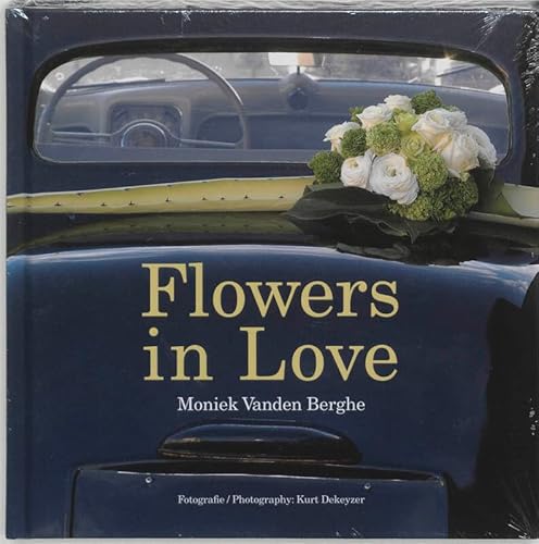 Stock image for Flowers in Love: Moniek Vanden Berghe for sale by WorldofBooks