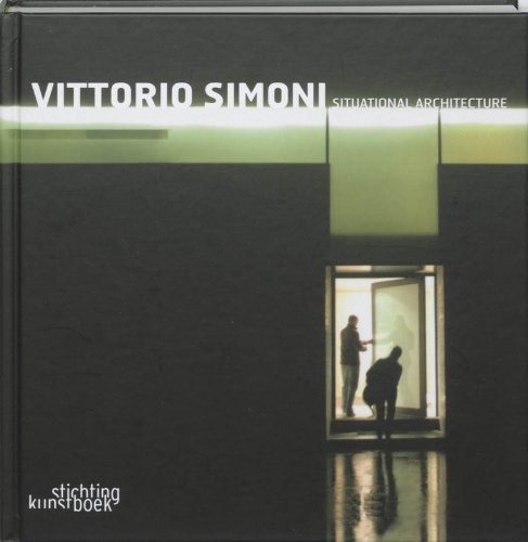 Stock image for Vittorio Simoni: Situational Architecture for sale by Antiquariaat Tanchelmus  bv