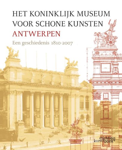 9789058562715: Het Koninklijk Museum voor Schone Kunsten Antwerpen: een geschiedenis 1810-2007