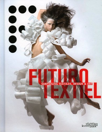 Beispielbild fr Futurotextiel: Surprising Textiles, Design & Art zum Verkauf von medimops