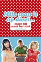 Stock image for Mijn man is op dieet . maar hij weet het niet: voor levensgenieters die willen vermageren for sale by Ammareal