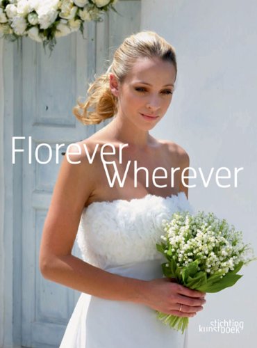 9789058563309: Florever Wherever: Floral Inspiration from All over the World