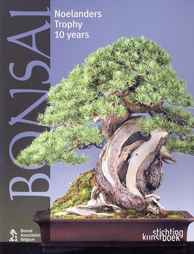 Bonsai: Noelanders Trophy 10 Years
