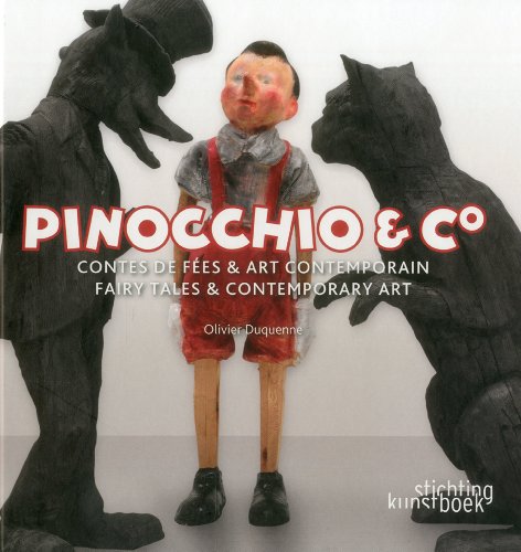 Pinocchio & Co: Fairy Tales and Contemporary Art (9789058563989) by Duquenne, Olivier