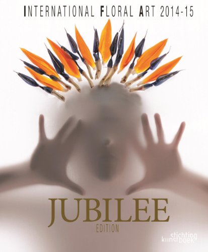 Stock image for International Floral Art 14/15 Jubilee Edition