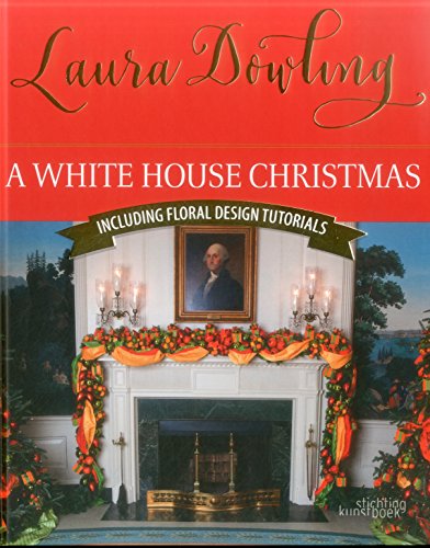 Beispielbild fr A White House Christmas : Including Floral Design Tutorials zum Verkauf von Better World Books